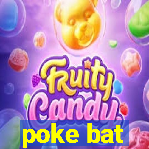 poke bat